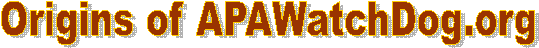 Origins of APAWatchDog.org